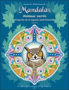 Couverture du livre « Mandalas ; animaux sacrés inspirés de la sagesse amérindienne t.2 » de Joane Michaud aux éditions Ada
