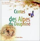 Couverture du livre « Contes des Alpes du Dauphiné » de Eric Marchand et Jean-Francois Lasnier aux éditions Le Lutin Malin