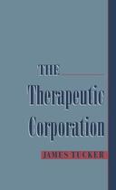 Couverture du livre « The Therapeutic Corporation » de Tucker James aux éditions Oxford University Press Usa