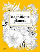 Couverture du livre « Magnifique planète : Un livre de coloriages complexes » de Leila Duly aux éditions Hachette Pratique