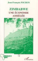 Couverture du livre « Zimbabwe : Une économie assiégée » de  aux éditions Editions L'harmattan