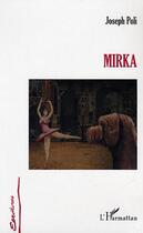 Couverture du livre « Mirka » de Joseph Poli aux éditions Editions L'harmattan
