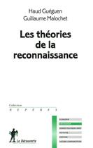Couverture du livre « Les theories de la reconnaissance » de Gueguen/Malochet aux éditions La Decouverte