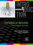 Couverture du livre « Physique et biologie » de Jean-Francois Allemand et Pierre Desbiolles aux éditions Edp Sciences