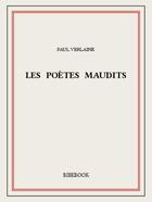 Couverture du livre « Les poètes maudits » de Paul Verlaine aux éditions Bibebook