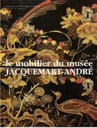 Couverture du livre « Le mobilier français du musée Jacquemart-André » de Nicolas Sainte Fare Garnot et Bill Pallot aux éditions Faton