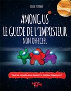 Couverture du livre « Among us - le guide de l'imposteur » de Kevin Pettman aux éditions 404 Editions