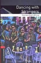 Couverture du livre « Dancing with strangers ; stories from Africa » de Clare West aux éditions Oxford Up Elt