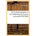 Couverture du livre « De la systematisation et de l'unification de l'oeuvre universelle » de Deschamps aux éditions Hachette Bnf