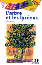 Couverture du livre « Découverte L'arbre et les lycéens Niveau 5 » de Reine Mimran aux éditions Cle International