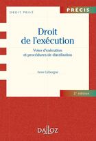 Couverture du livre « Droit de l'exécution ; voies d'exécution et procédures de distribution (2e édition) » de Anne Leborgne aux éditions Dalloz