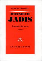 Couverture du livre « Monsieur jadis ou l'ecole du soir » de Antoine Blondin aux éditions Table Ronde