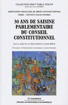 Couverture du livre « 30 ans de saisine parlementaire du conseil constitutionnel » de Didier Maus et Andre Roux aux éditions Economica