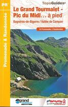 Couverture du livre « Le Grand Tourmalet - Pic du Midi... à pied : Bagnièresde-Bigorre/Vallée de Campan » de  aux éditions Ffrp