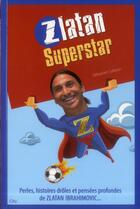 Couverture du livre « Zlatan superstar » de Sebastien Lebrun aux éditions City