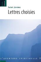 Couverture du livre « Lettres choisies » de Saint Jerome aux éditions Embrasure