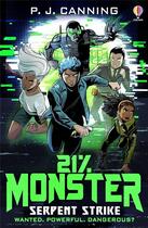 Couverture du livre « 21% monster Tome 3 : Serpent strike » de P. J. Canning aux éditions Usborne