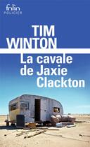 Couverture du livre « La cavale de Jaxie Clackton » de Tim Winton aux éditions Folio
