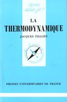 Couverture du livre « La thermodynamique qsj 1119 » de Tillieu J aux éditions Que Sais-je ?