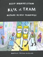 Couverture du livre « Kl'k et tram ; histoire de deux tramways » de Ossip Mandelstam et Nelly Dimitranova aux éditions Rocher