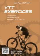 Couverture du livre « VTT exercices ; technique, entraînement, animation de groupes » de Jean-Paul Stephan aux éditions Desiris