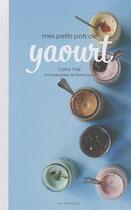 Couverture du livre « Mes petits pots de yaourt » de Cathy Ytak aux éditions Marabout