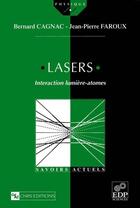 Couverture du livre « Lasers ; interaction lumière-atomes » de Jean-Pierre Faroux et Bernard Cagnac aux éditions Edp Sciences