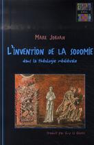Couverture du livre « L'invention de la sodomie dans la théologie médiévale » de Mark Jordan aux éditions Epel