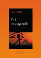 Couverture du livre « L'oeil de la pyramide » de Jean El Khoury aux éditions Baudelaire