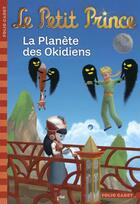 Couverture du livre « Le Petit Prince t.15 : la planète des okidiens » de Fabrice Colin aux éditions Gallimard-jeunesse