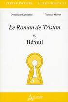 Couverture du livre « Le roman de Tristan de Béroul » de Dominique Demartini et Yannick Mosset aux éditions Atlande Editions