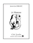 Couverture du livre « Le plumeau » de Jeanne-Luce Parlant aux éditions Art Et Comedie