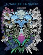 Couverture du livre « La magie de la nature : Carnet de coloriage & remèdes naturels » de Stratten Petterson aux éditions Marabout