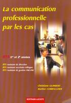 Couverture du livre « La Communication Prof.Par Les Cas » de Guimbert Combaluzier aux éditions Bertrand Lacoste