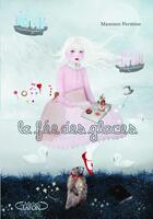 Couverture du livre « La fée des glaces » de Maxence Fermine aux éditions Michel Lafon