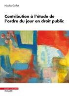 Couverture du livre « Contribution à l'étude de l'ordre du jour en droit public » de Nicolas Guillet aux éditions Mare & Martin