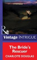 Couverture du livre « The Bride's Rescuer (Mills & Boon Intrigue) » de Charlotte Douglas aux éditions Mills & Boon Series