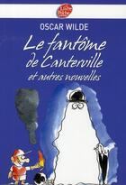 Couverture du livre « Le fantôme de Canterville ; et autres nouvelles » de Wilde-O aux éditions Le Livre De Poche Jeunesse