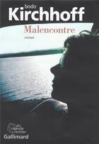 Couverture du livre « Malencontre » de Bodo Kirchhoff aux éditions Gallimard