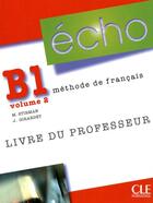 Couverture du livre « Écho t.2 ; niveau B1 ; livre du professeur » de Stirman/Girardet aux éditions Cle International
