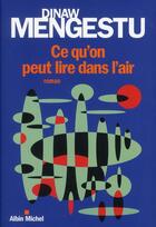 Couverture du livre « Ce qu'on peut lire dans l'air » de Dinaw Mengestu aux éditions Albin Michel