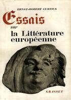 Couverture du livre « Essai sur la littérature européenne » de Ernst Robert Curtius aux éditions Grasset Et Fasquelle