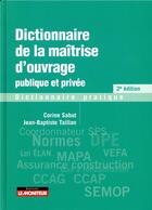 Couverture du livre « Dictionnaire de la maîtrise d'ouvrage publique et privée » de Bernard Sonnier aux éditions Le Moniteur