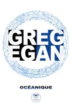 Couverture du livre « Océanique » de Greg Egan aux éditions Le Belial