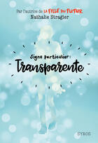 Couverture du livre « Signe particulier : transparente » de Nathalie Stragier aux éditions Syros Jeunesse
