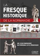 Couverture du livre « La fresque historique de la Normandie » de Jouet Roger aux éditions Orep
