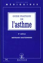 Couverture du livre « Guide Pratique De L'Asthme » de Bertrand Dautzenberg aux éditions Mmi