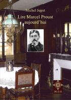 Couverture du livre « Lire marcel proust aujourd'hui » de Michel Joiret aux éditions M.e.o.