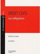 Couverture du livre « Droit civil ; les obligations (4e édition) » de Patrick Canin aux éditions Hachette Education