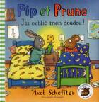 Couverture du livre « Pip et Prune : j'ai oublié mon doudou ! » de Axel Scheffler aux éditions Gallimard-jeunesse